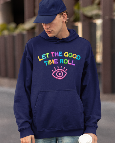 Let the good time roll hoodies