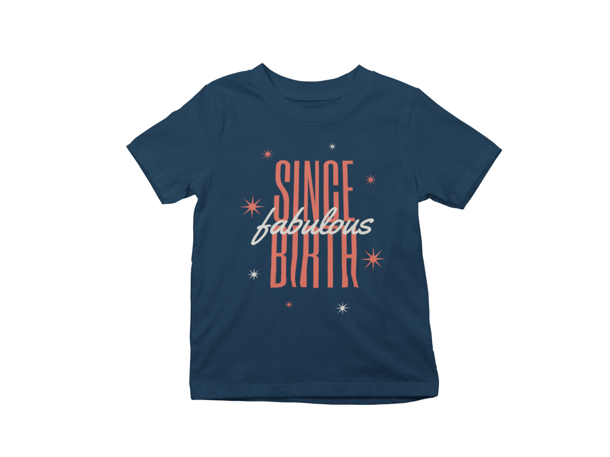 Single Fabulos Birth Kids T-Shirt