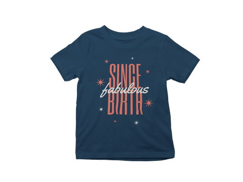 Single Fabulos Birth Kids T-Shirt