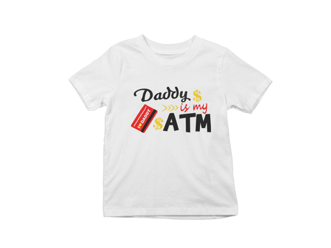 Daddy is My ATM kids T-shirt