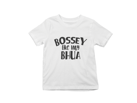 Bossey Like My Bhua Kids T-Shirt